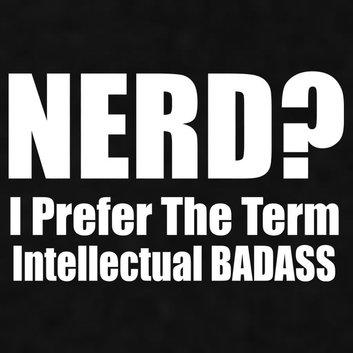 Nerd? I Prefer Intellectual Bad ass Ladies PosiCharge Tri-Blend Wicking Tank