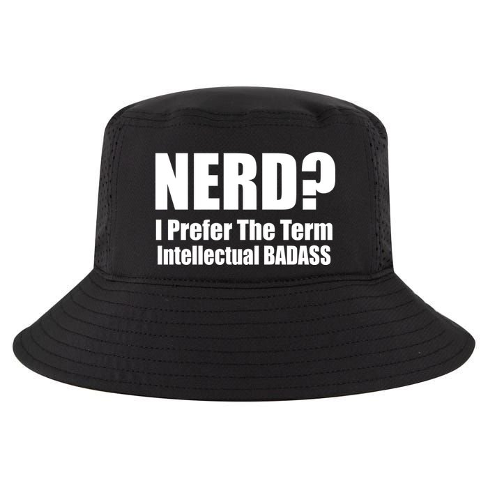 Nerd? I Prefer Intellectual Bad ass Cool Comfort Performance Bucket Hat