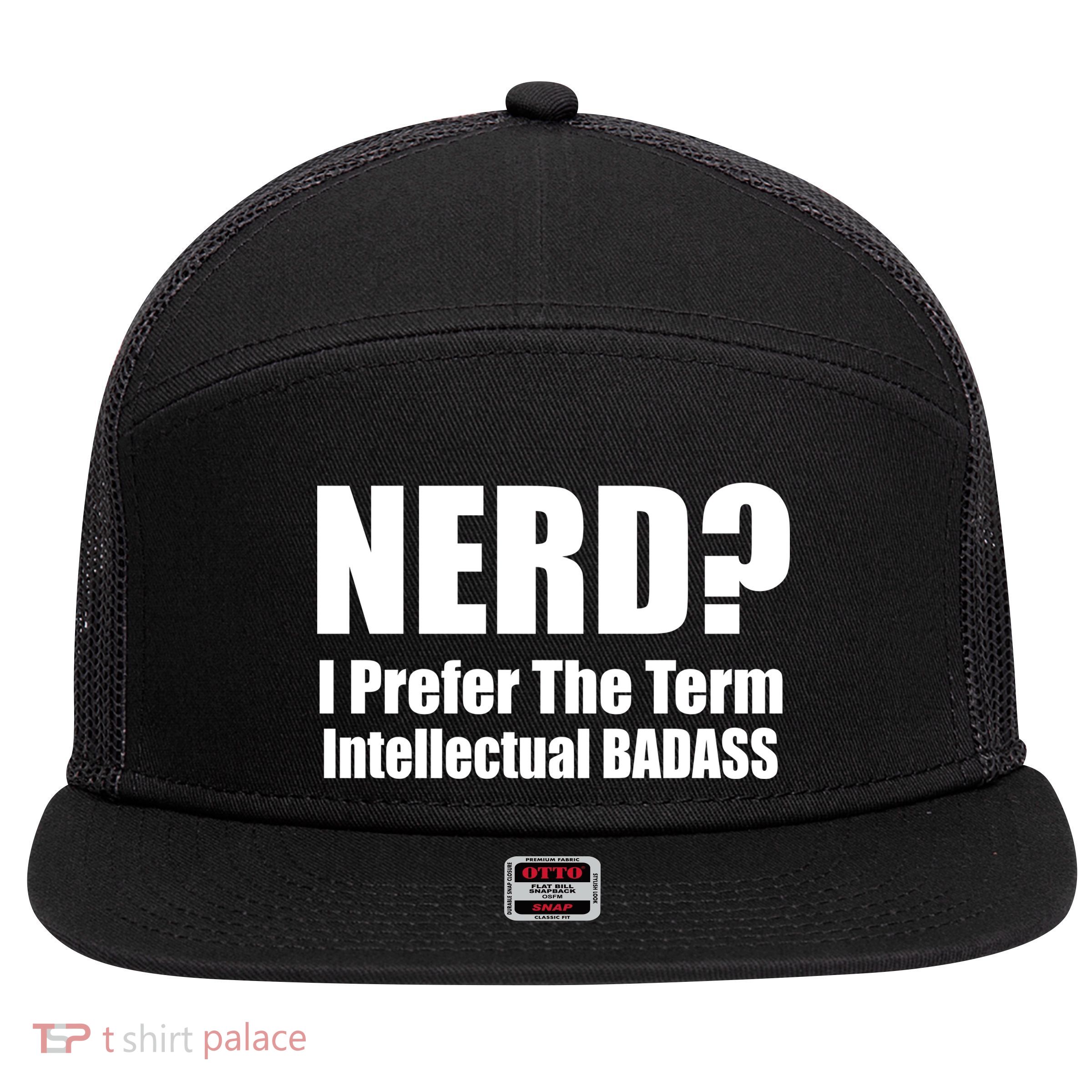 Nerd? I Prefer Intellectual Bad ass 7 Panel Mesh Trucker Snapback Hat