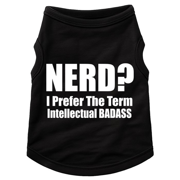 Nerd? I Prefer Intellectual Bad ass Doggie Tank