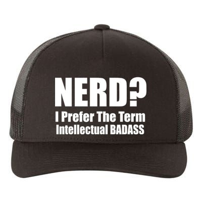 Nerd? I Prefer Intellectual Bad ass Yupoong Adult 5-Panel Trucker Hat
