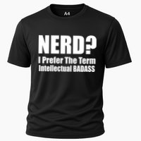 Nerd? I Prefer Intellectual Bad ass Performance Shirt
