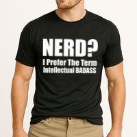 Nerd? I Prefer Intellectual Bad ass Performance Shirt