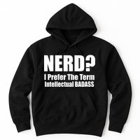 Nerd? I Prefer Intellectual Bad ass Hoodie
