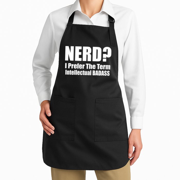 Nerd? I Prefer Intellectual Bad ass Apron