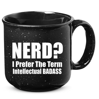 Nerd? I Prefer Intellectual Bad ass 15oz Campfire Ceramic Mug