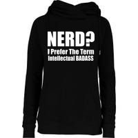 Nerd? I Prefer Intellectual Bad ass Womens Funnel Neck Pullover Hood