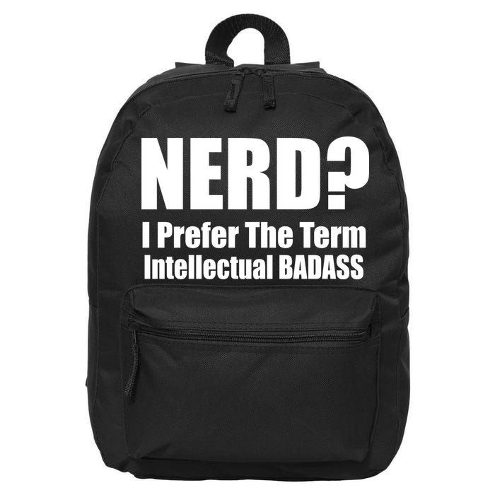 Nerd? I Prefer Intellectual Bad ass 16 in Basic Backpack