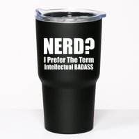 Nerd? I Prefer Intellectual Bad ass Tumbler
