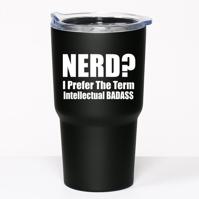 Nerd? I Prefer Intellectual Bad ass Tumbler