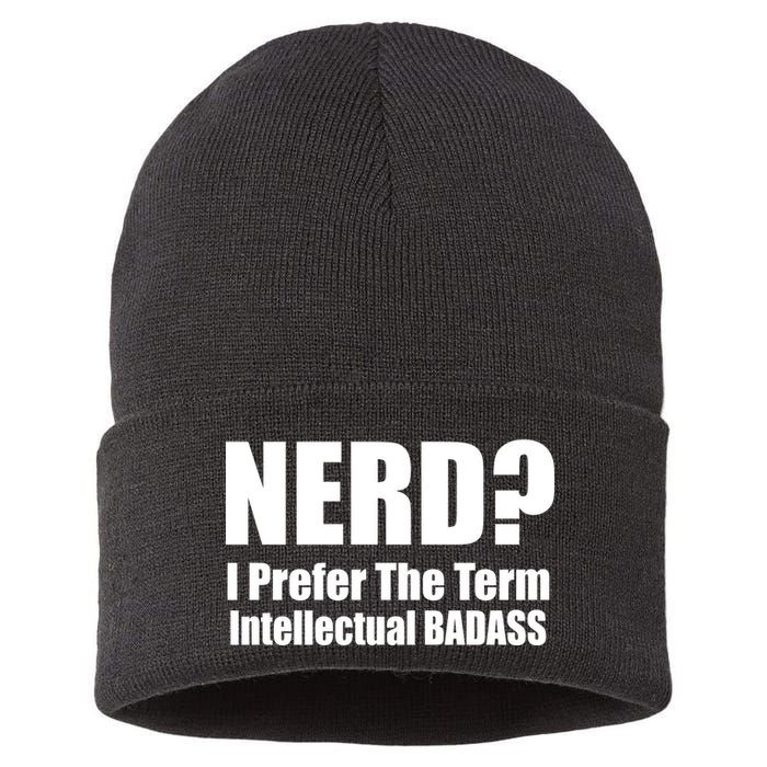Nerd? I Prefer Intellectual Bad ass Sustainable Knit Beanie