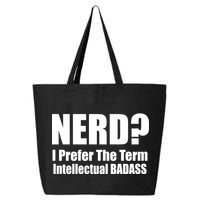 Nerd? I Prefer Intellectual Bad ass 25L Jumbo Tote