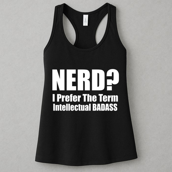 Nerd? I Prefer Intellectual Bad ass Womens Tank Top