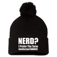 Nerd? I Prefer Intellectual Bad ass Pom Pom 12in Knit Beanie