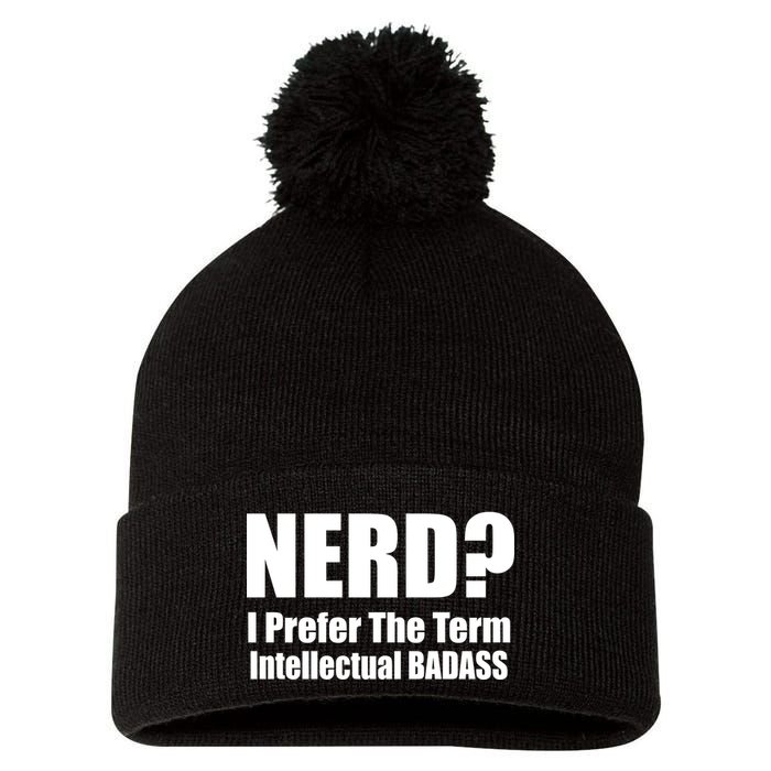 Nerd? I Prefer Intellectual Bad ass Pom Pom 12in Knit Beanie