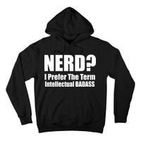 Nerd? I Prefer Intellectual Bad ass Tall Hoodie