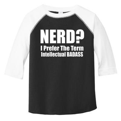 Nerd? I Prefer Intellectual Bad ass Toddler Fine Jersey T-Shirt