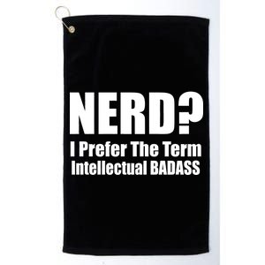 Nerd? I Prefer Intellectual Bad ass Platinum Collection Golf Towel