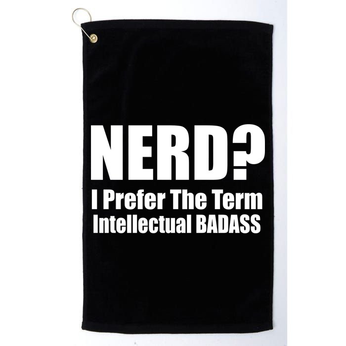 Nerd? I Prefer Intellectual Bad ass Golf Towel