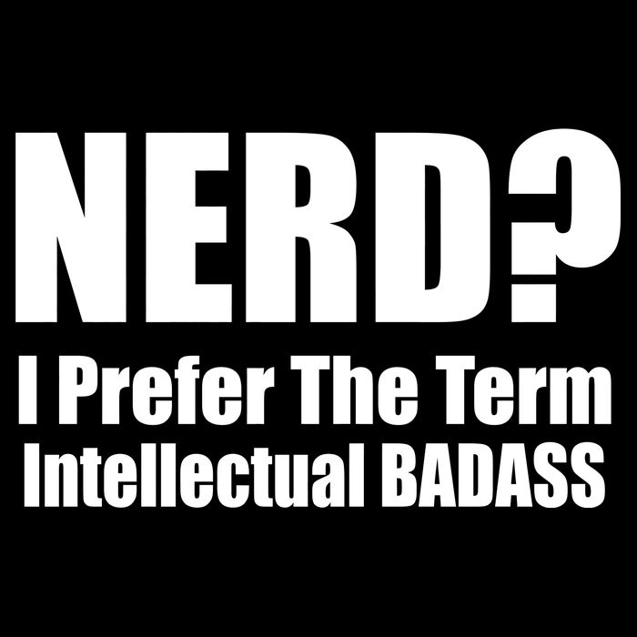 Nerd? I Prefer Intellectual Bad ass Toddler T-Shirt