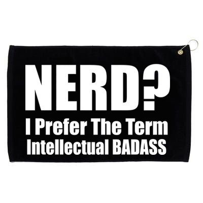 Nerd? I Prefer Intellectual Bad ass Grommeted Golf Towel