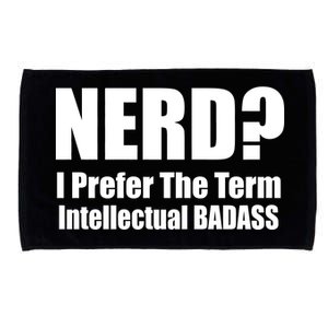 Nerd? I Prefer Intellectual Bad ass Microfiber Hand Towel