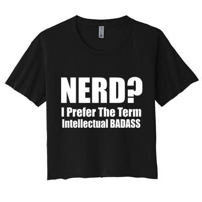 Nerd? I Prefer Intellectual Bad ass Crop Top