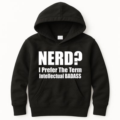 Nerd? I Prefer Intellectual Bad ass Kids Hoodie