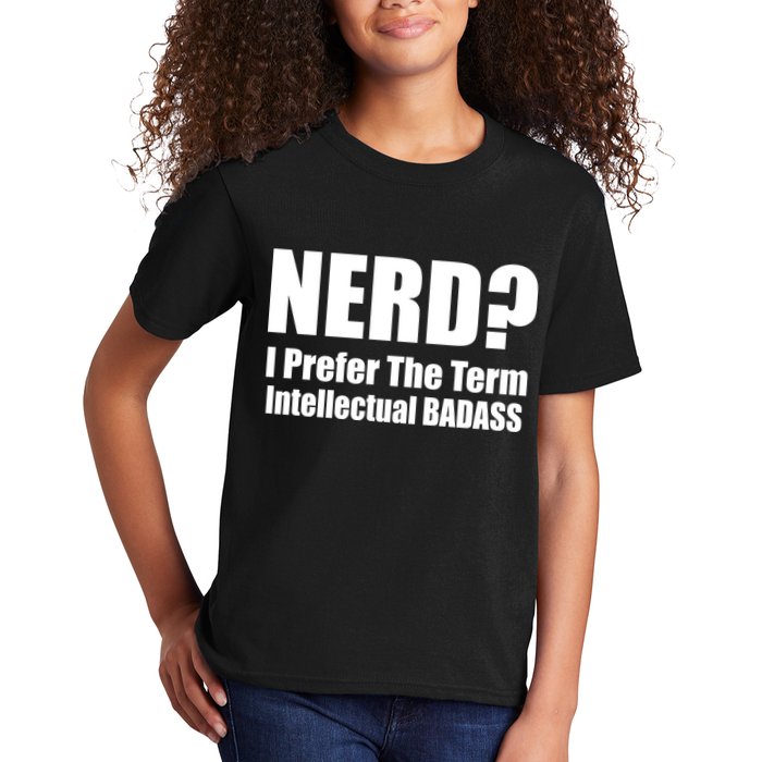 Nerd? I Prefer Intellectual Bad ass Kids T-Shirt