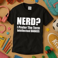 Nerd? I Prefer Intellectual Bad ass Kids T-Shirt
