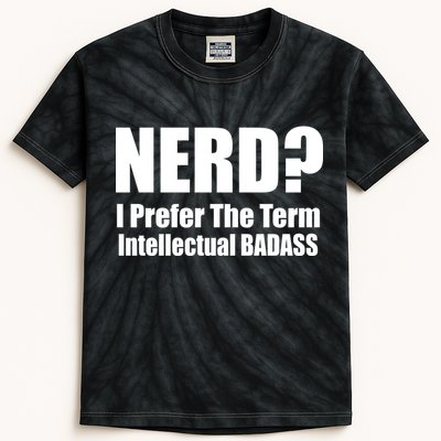 Nerd? I Prefer Intellectual Bad ass Kids Tie-Dye T-Shirt