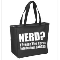 Nerd? I Prefer Intellectual Bad ass Zip Tote Bag