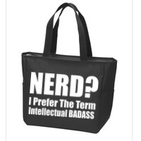 Nerd? I Prefer Intellectual Bad ass Zip Tote Bag
