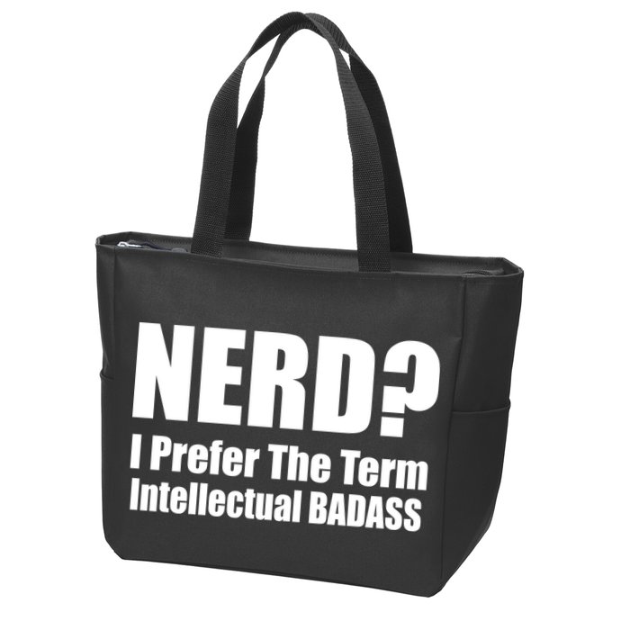 Nerd? I Prefer Intellectual Bad ass Zip Tote Bag