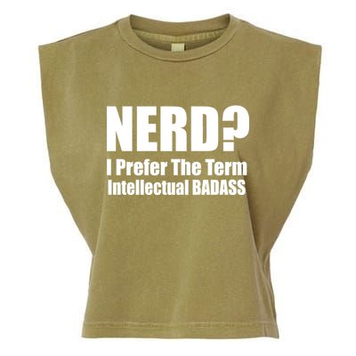 Nerd? I Prefer Intellectual Bad ass Garment-Dyed Women's Muscle Tee