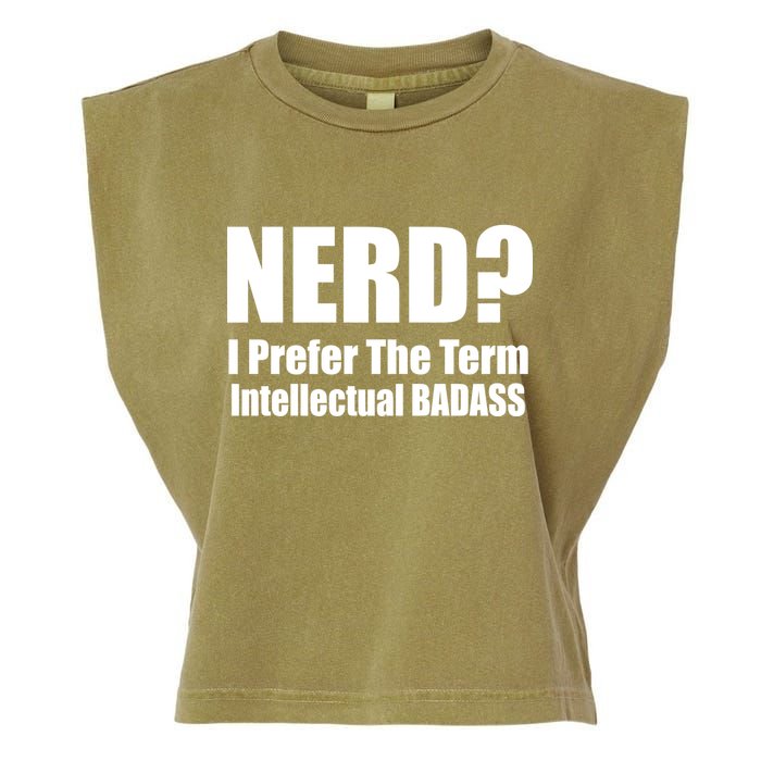 Nerd? I Prefer Intellectual Bad ass Garment-Dyed Women's Muscle Tee