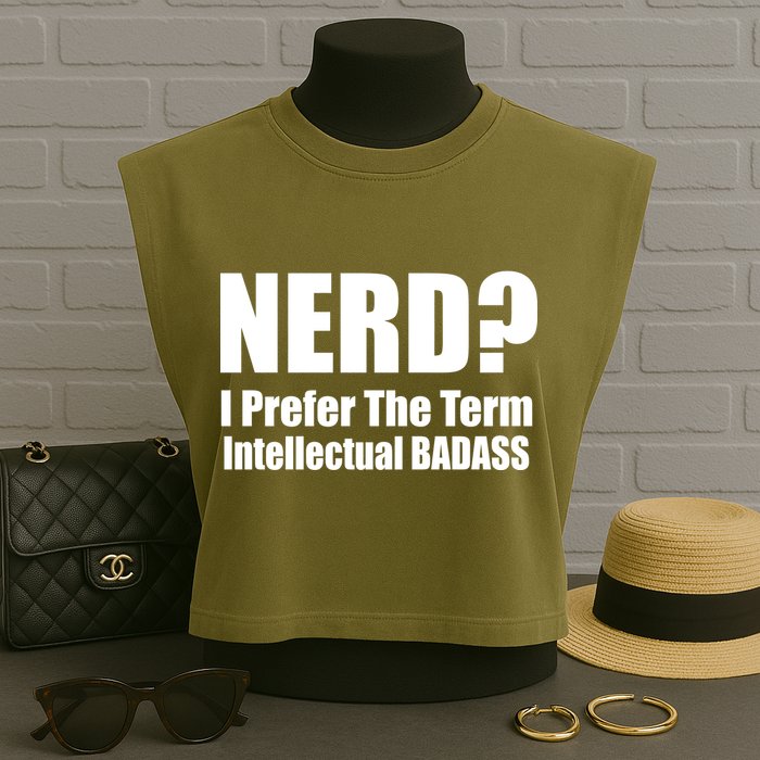 Nerd? I Prefer Intellectual Bad ass Garment-Dyed Women's Muscle Tee