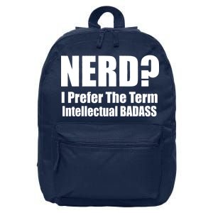 Nerd? I Prefer Intellectual Bad ass 16 in Basic Backpack