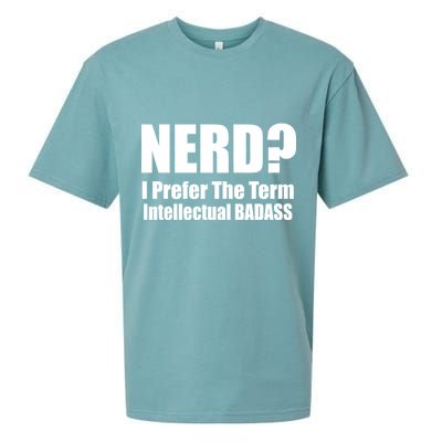 Nerd? I Prefer Intellectual Bad ass Sueded Cloud Jersey T-Shirt