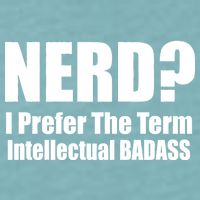Nerd? I Prefer Intellectual Bad ass Sueded Cloud Jersey T-Shirt