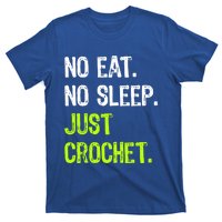 No Eat Sleep Repeat Just Crochet Crocheting Lovers Cute Gift T-Shirt