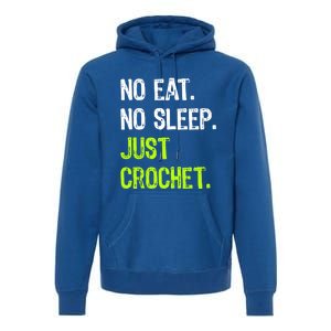 No Eat Sleep Repeat Just Crochet Crocheting Lovers Cute Gift Premium Hoodie