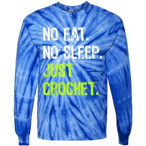 No Eat Sleep Repeat Just Crochet Crocheting Lovers Cute Gift Tie-Dye Long Sleeve Shirt