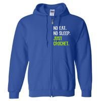 No Eat Sleep Repeat Just Crochet Crocheting Lovers Cute Gift Full Zip Hoodie