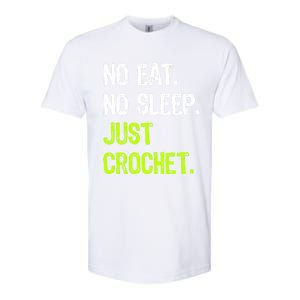 No Eat Sleep Repeat Just Crochet Crocheting Lovers Cute Gift Softstyle CVC T-Shirt