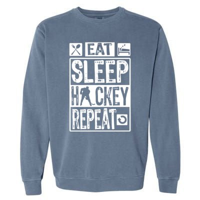 Novelty Eat Sleep Hockey Repeat Gift Garment-Dyed Sweatshirt