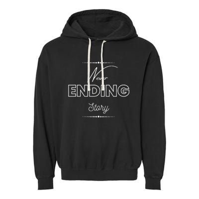 Never Ending Story Inspirational Slogan Garment-Dyed Fleece Hoodie