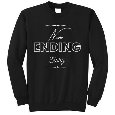 Never Ending Story Inspirational Slogan Sweatshirt