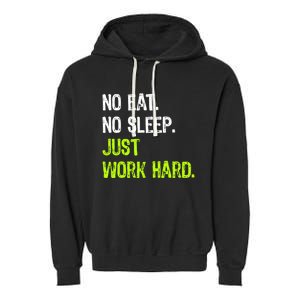 No Eat Sleep Repeat Just Work Hard Hard Worker Gift Garment-Dyed Fleece Hoodie