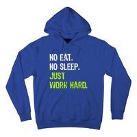 No Eat Sleep Repeat Just Work Hard Hard Worker Gift Hoodie